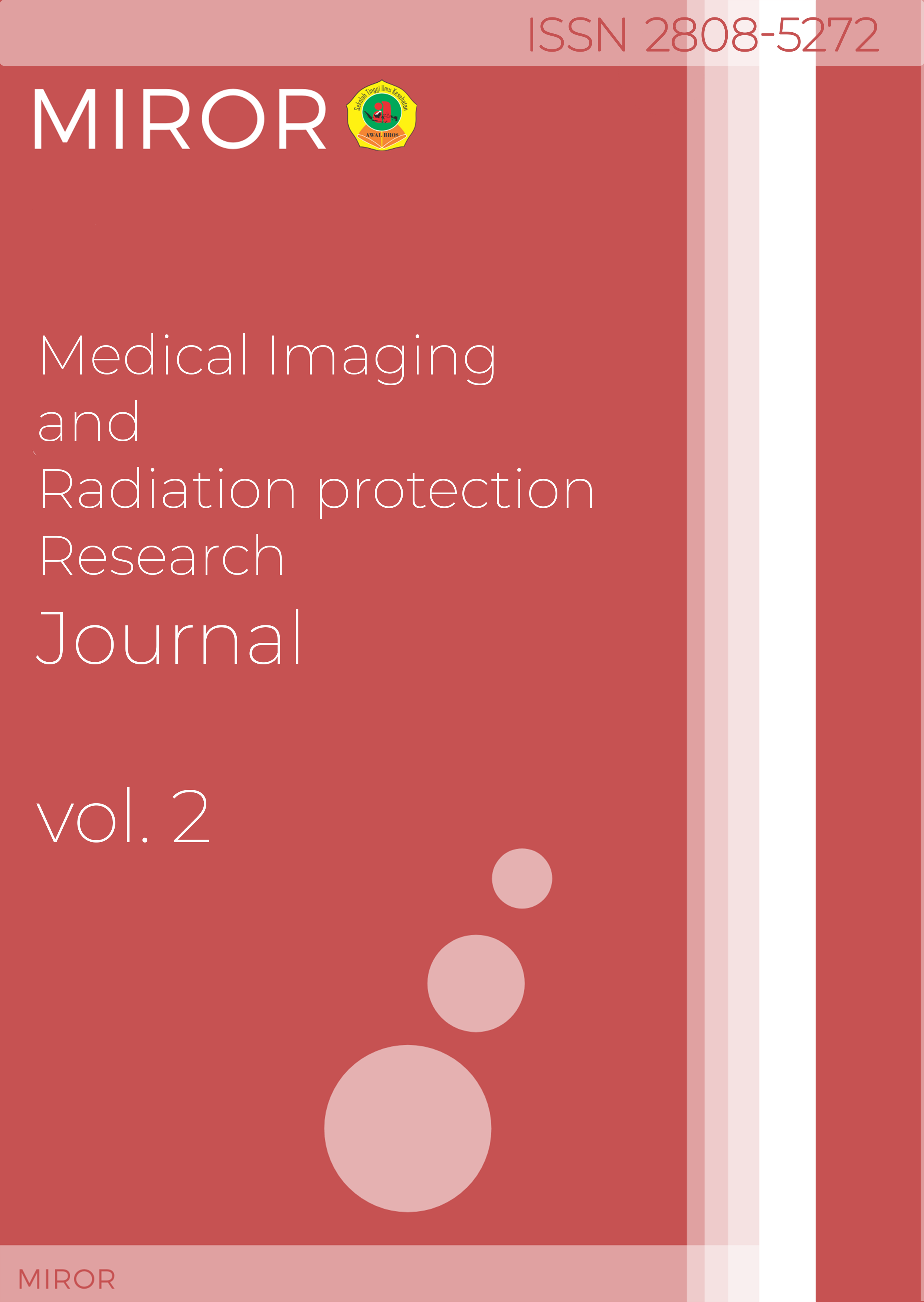 					View Vol. 2 No. 2 (2022): Medical Imaging and Radiation Protection Research (MIROR) Journal
				